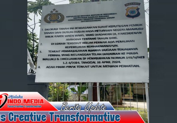 Logo Polri dan Polda Maluku Terpampang di Papan Sengketa Tanah, Publik Pertanyakan Legalitasnya