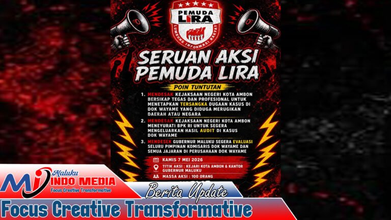 PEMUDA LIRA SIAP TURUN JALAN, DESAK PENEGAK HUKUM TUNTASKAN KASUS DOK WAYAME