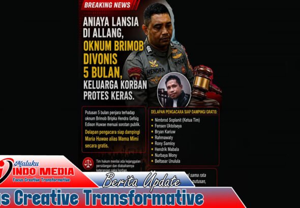 Putusan 5 Bulan untuk Oknum Brimob Disorot, Delapan Pengacara Siap Dampingi Maria Huwae Gratis