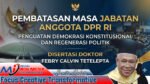 Pembatasan Masa Jabatan Anggota DPR RI: Gagasan Berani Doktor Febry Calvin Tetelepta untuk Menata Ulang Demokrasi Indonesia