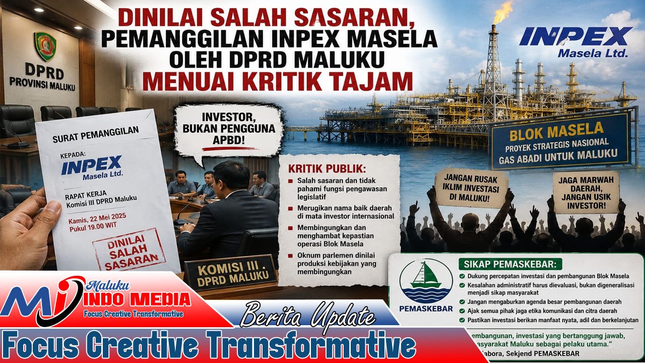 Dinilai Salah Sasaran, Pemanggilan INPEX Masela oleh DPRD Maluku Tuai Kritik; PEMASKEBAR Ingatkan Jangan Ganggu Iklim Investasi