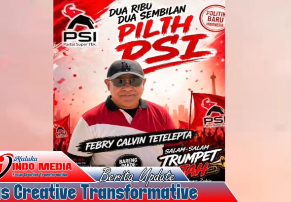 PSI Maluku Putuskan FCT Maju Calon Gubernur 2030! Bidik Senayan 2029 Jadi Langkah Awal