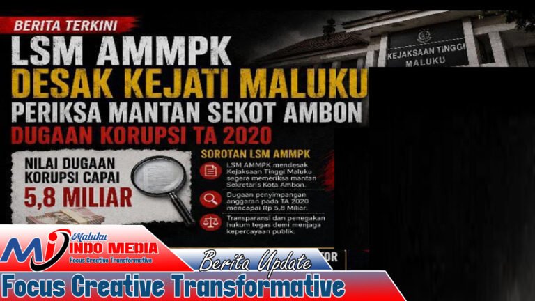 TEMUAN BPK TA 2020 SENILAI MILIARAN DISOROT, AMMPK DESAK KEJATI MALUKU PERIKSA MANTAN SEKOT AMBON DAN BENDAHARA