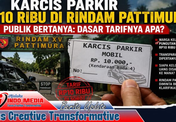 KARCIS PARKIR RP10 RIBU DI RINDAM PATTIMURA, PUBLIK BERTANYA: DASAR TARIFNYA APA?