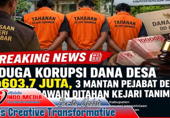 Diduga Korupsi Dana Desa Rp603,7 Juta, Tiga Mantan Pejabat Desa Sangliat Krawain Ditahan Kejari Tanimbar