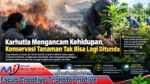 Karhutla Mengancam Kehidupan, Konservasi Tanaman Tak Bisa Lagi Ditunda