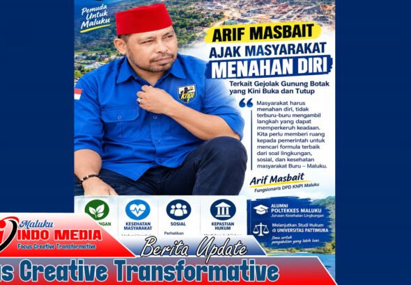 Arif Masbait Ajak Masyarakat Menahan Diri, Pemerintah Diminta Cari Formula Terbaik untuk Persoalan Gunung Botak